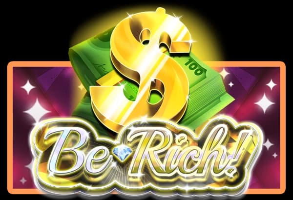 be rich